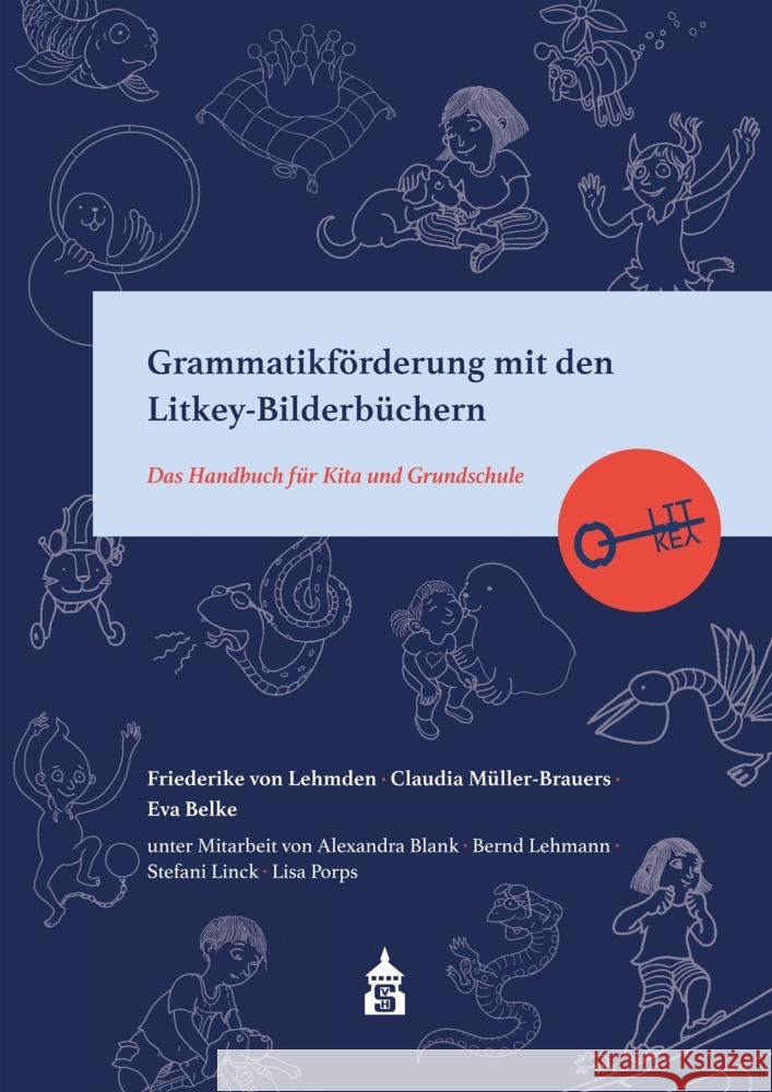 Grammatikförderung mit den Litkey-Bilderbüchern von Lehmden, Friederike, Müller-Brauers, Claudia, Belke, Eva 9783834022172