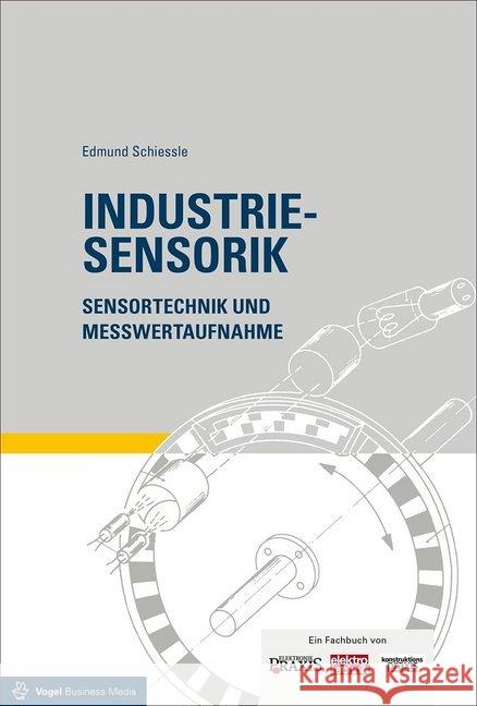 Industriesensorik : Sensortechnik und Messwertaufnahme Schiessle, Edmund 9783834333414