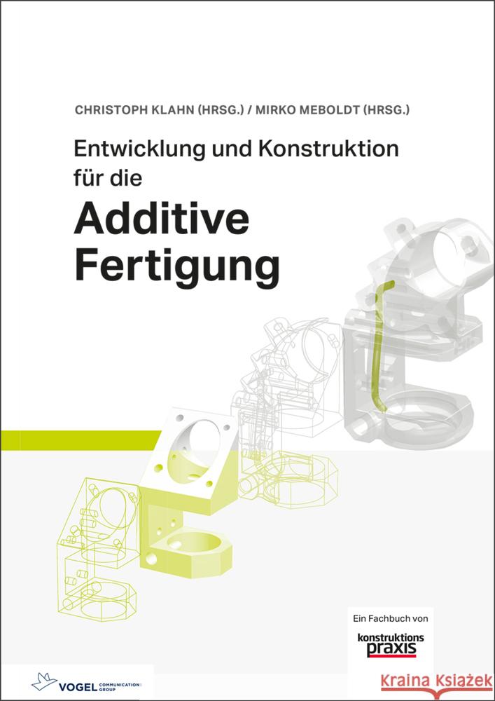 Entwicklung und Konstruktion für die Additive Fertigung Klahn, Christoph, Meboldt, Mirko, Fontana, Filippo Federico 9783834334695