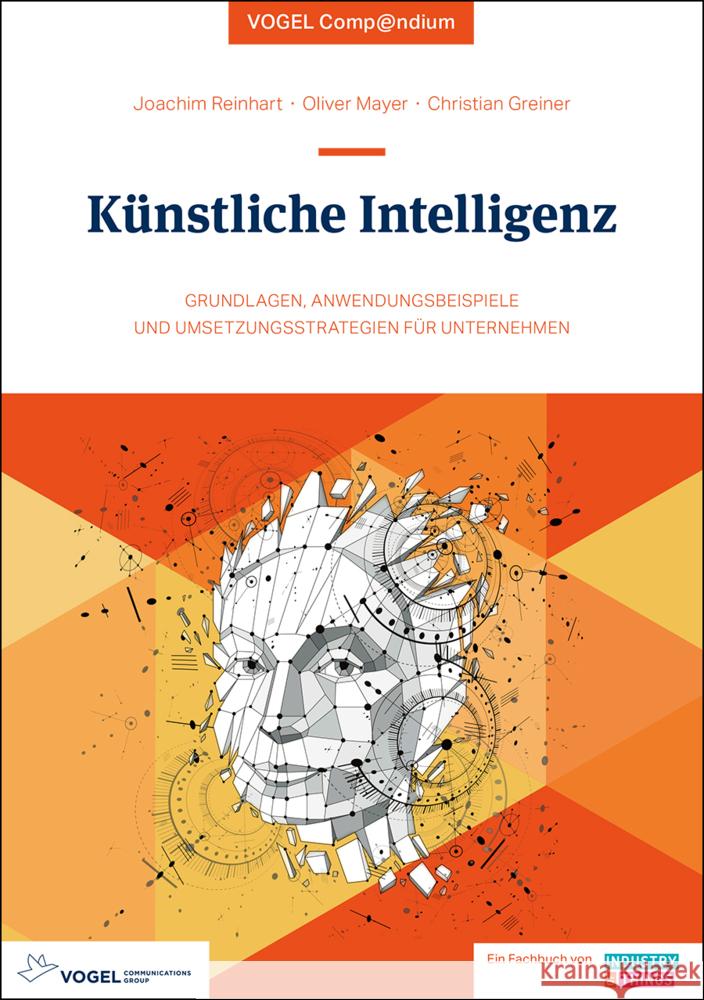 Künstliche Intelligenz - eine Einführung Reinhart, Joachim, Mayer, Oliver, Greiner, Christian 9783834335111 Vogel Communications Group