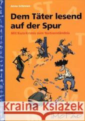 Dem Täter lesend auf der Spur : Mit Kurz-Krimis zum Textverständnis. 2./3. Klasse Schrewe, Anna    9783834403568 Persen