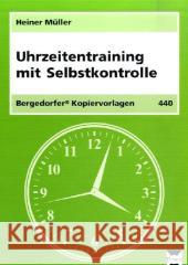 Uhrzeitentraining mit Selbstkontrolle : 4.-7. Klasse Müller, Heiner   9783834426543