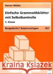 Einfache Grammatikblätter mit Selbstkontrolle, 5. Klasse Müller, Heiner 9783834426659