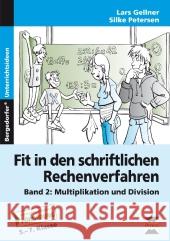 Fit in den schriftlichen Rechenverfahren. Bd.2 : Multiplikation und Division. 5.-7. Klasse. Förderschule Gellner, Lars Petersen, Silke  9783834430359 Persen