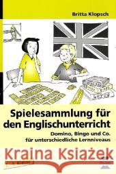 Spielesammlung für den Englischunterricht : Domino, Bingo & Co. für unterschiedliche Lernniveaus. 1.-4. Klasse Klopsch, Britta 9783834430397 Persen im AAP Lehrerfachverlag