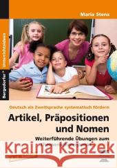 Artikel, Präpositionen und Nomen, 3./4. Klasse : Grundlegende Übungen zum Themenschwerpunkt Schule Stens, Maria 9783834430458 Persen im AAP Lehrerfachverlag