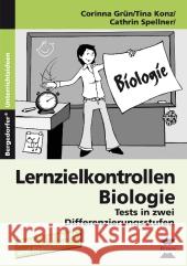 Lernzielkontrollen Biologie : Tests in zwei Differenzierungsstufen. Klasse 5-10 Haupt- und Realschule Grün, Corinna; Konz, Tina; Spellner, Cathrin 9783834430526