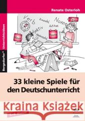 33 kleine Spiele für den Deutschunterricht : 1.-4. Klasse Osterloh, Renate   9783834432728