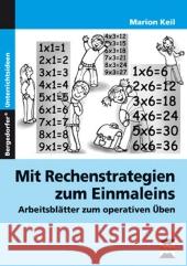 Mit Rechenstrategien zum Einmaleins : Arbeitsblätter zum operativen Üben. 2. bis 4. Klasse Keil, Marion   9783834432759