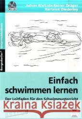 Einfach schwimmen lernen, m. CD-ROM : Der Leitfaden für den Schwimmunterricht. 1.-4. Klasse Rix, Achim Dräger, Lutz-Rainer Diederley, Hartmut 9783834433213 Persen