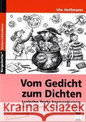 Vom Gedicht zum Dichten : Lyrische Texte kennenlernen, gestalten und selber schreiben. 3./4. Klasse Hoffmann, Ute   9783834433466 Persen