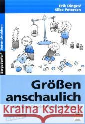 Größen anschaulich - Flächen, Gewichte und Hohlmaße : 3./4. Klasse Dinges, Erik Petersen, Silke  9783834434869