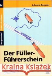 Der Füller-Führerschein, Lateinische Ausgangsschrift : Mit einem Klassensatz farbiger Führerscheine Roessler, Johanna   9783834436542 Persen