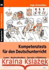 Kompetenztests für den Deutschunterricht, 3./4. Klasse : Lesen - Rechtschreiben - Spache reflektieren Schmidtke, Inge   9783834437990
