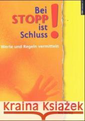 Bei STOPP ist Schluss! : Werte und Regeln vemitteln. Klasse 1-10 Grüner, Thomas Hilt, Franz  9783834457202 AOL im Persen Verlag