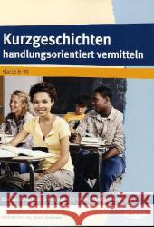 Kurzgeschichten handlungsorientiert vermitteln : Binnendifferenzierte Aufgaben für selbstständiges Arbeiten. Klasse 8-10 Melander, Randi Bonnes, Barbara  9783834481122