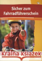 Sicher zum Fahrradführerschein : Verkehrserziehung im fächerübergreifenden Unterricht. Klasse 3-4. Kopiervorlagen Gutjahr, Sabine   9783834481511