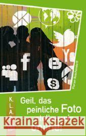 Geil, das peinliche Foto stellen wir online! Buschendorff, Florian   9783834607294 Verlag an der Ruhr
