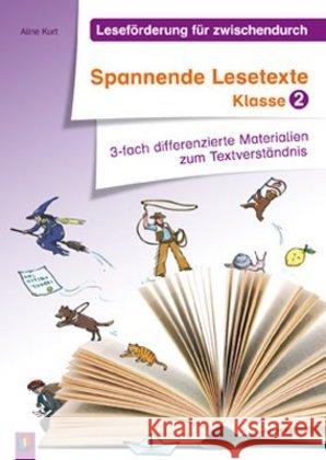 Spannende Lesetexte - Klasse 2, m. CD-ROM : 3-fach differenzierte Materialien zum Textverständnis Kurt, Aline 9783834625915