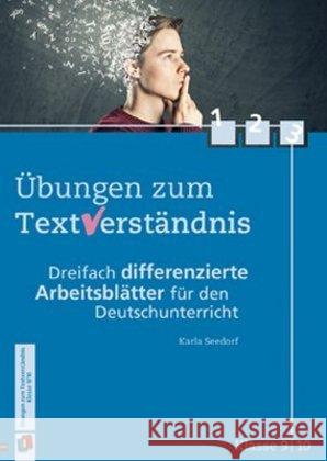 Übungen zum Textverständnis, Klasse 9/10 : Dreifach differenzierte Arbeitsblätter für den Deutschunterricht Seedorf, Karla 9783834626202