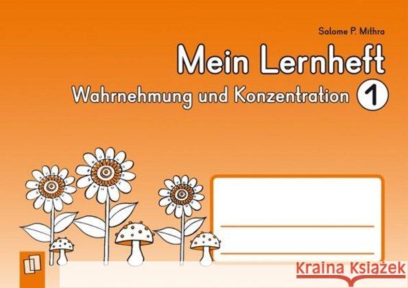 Mein Lernheft - Wahrnehmung und Konzentration 1 Mithra, Salome P. 9783834627179 Verlag an der Ruhr