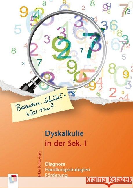 Dyskalkulie in der Sek. I : Diagnose, Handlungsstrategien und Förderung. Mit Downloadangebot Schipperges, Britta 9783834630582