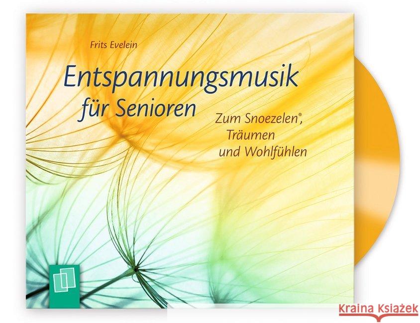 Entspannungsmusik für Senioren, Audio-CD : Zum Snoezelen, Träumen und Wohlfühlen Evelein, Frits 9783834631794