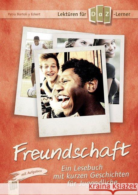 Lektüren für DaZ-Lerner - Freundschaft : Ein Lesebuch mit kurzen Geschichten für Jugendliche Bartoli y Eckert, Petra 9783834635457 Verlag an der Ruhr