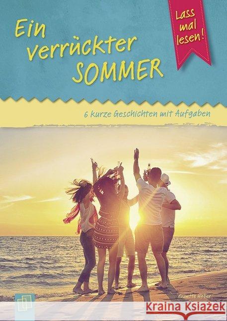 Lass mal lesen! Ein verrückter Sommer : 6 kurze Geschichten mit Aufgaben Weber, Annette 9783834637284