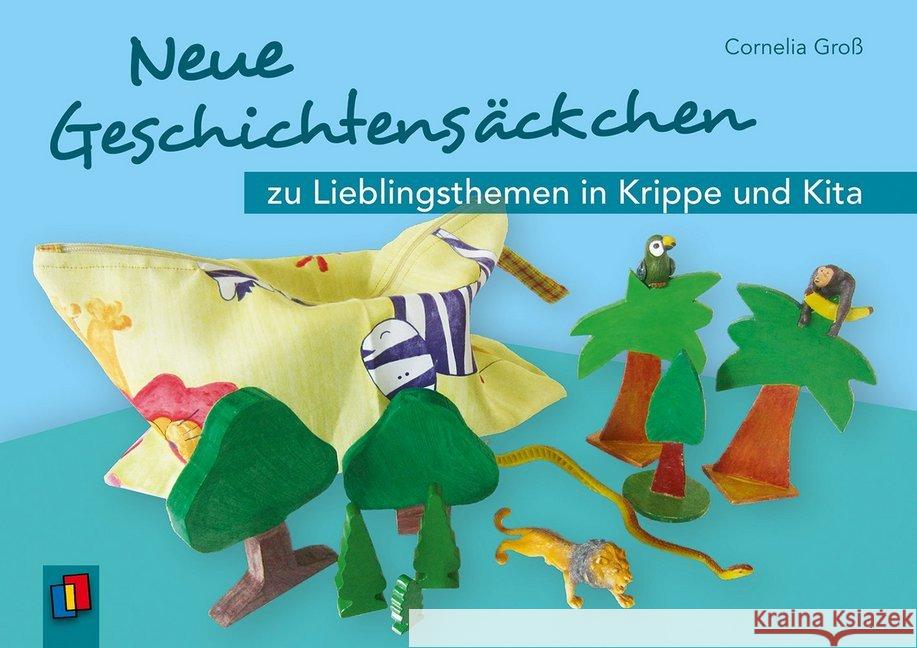 Neue Geschichtensäckchen zu Lieblingsthemen in Krippe und Kita Groß, Cornelia 9783834638229