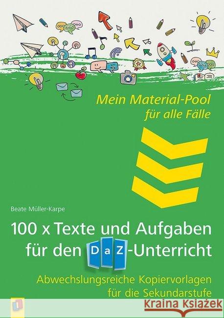 100 x Texte und Aufgaben für den DaZ-Unterricht : Abwechslungsreiche Kopiervorlagen für die Sekundarstufe Müller-Karpe, Beate 9783834640482
