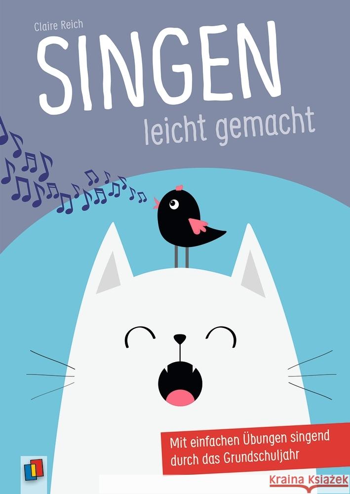 Singen leicht gemacht : Mit einfachen Übungen singend durch das Grundschuljahr Reich, Claire 9783834642950