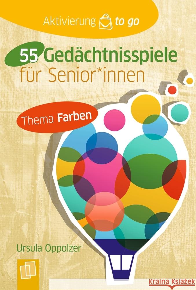 55 Gedächtnisspiele mit Farben für Senioren und Seniorinnen Oppolzer, Ursula 9783834643841