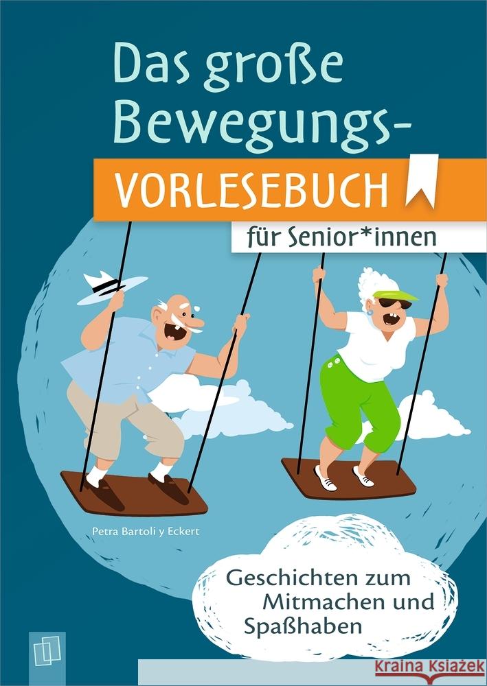 Das große Bewegungsvorlesebuch für Senioren und Seniorinnen Bartoli y Eckert, Petra 9783834647443