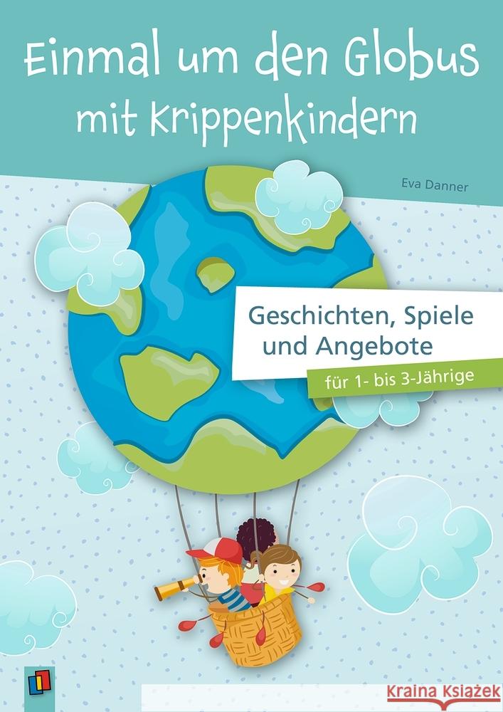 Einmal um den Globus mit Krippenkindern Danner, Eva 9783834647986