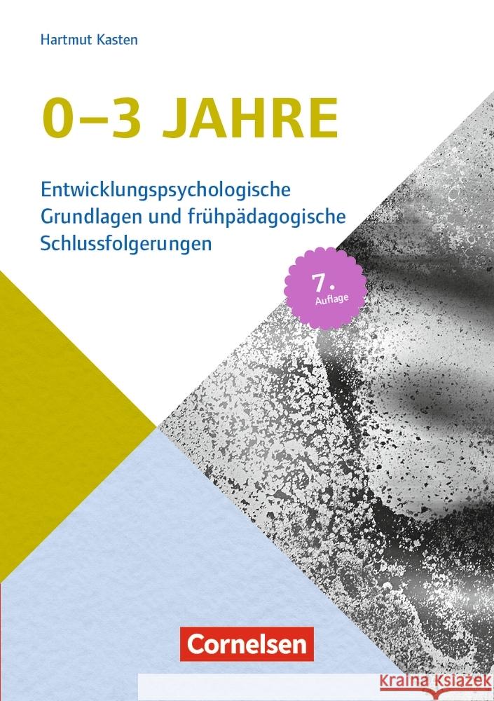 0-3 Jahre : Entwicklungspsychologische Grundlagen und frühpädagogische Schlussfolgerungen Kasten, Hartmut 9783834651204