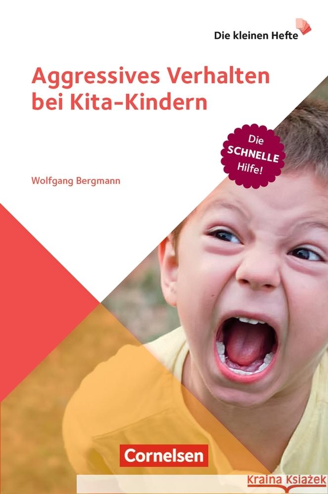 Die kleinen Hefte / Aggressives Verhalten bei Kita-Kindern : Die schnelle Hilfe!. Ratgeber Bergmann, Wolfgang 9783834651242