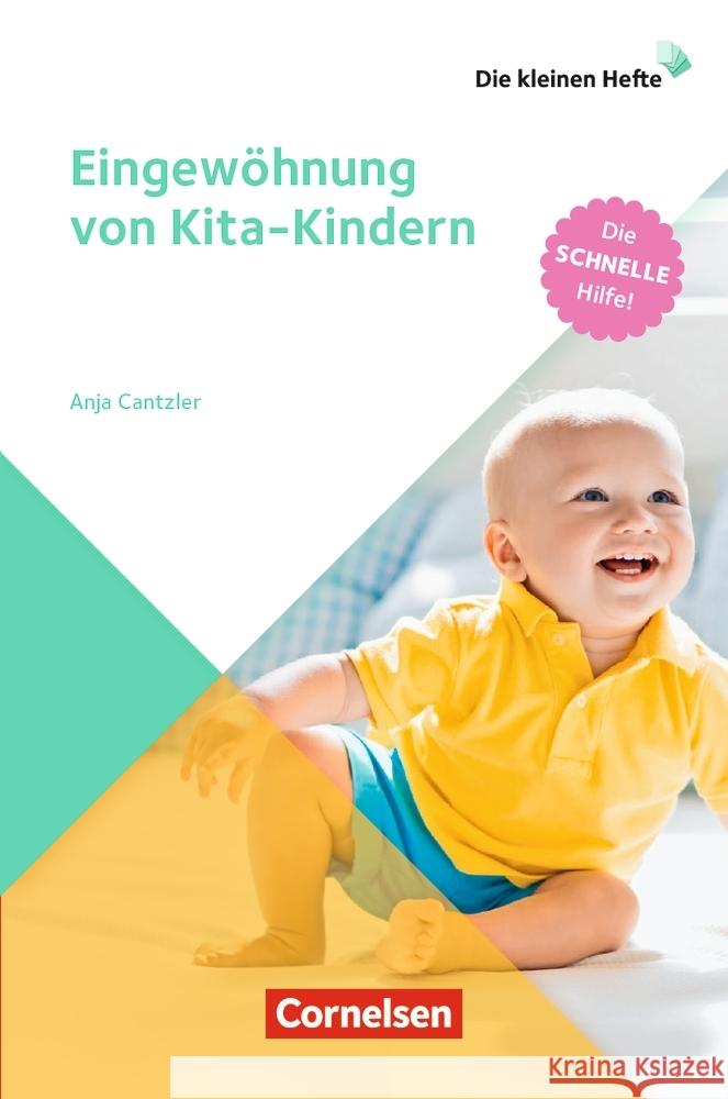 Die kleinen Hefte / Eingewöhnung von Kita-Kindern : Die schnelle Hilfe!. Ratgeber Cantzler, Anja 9783834651655