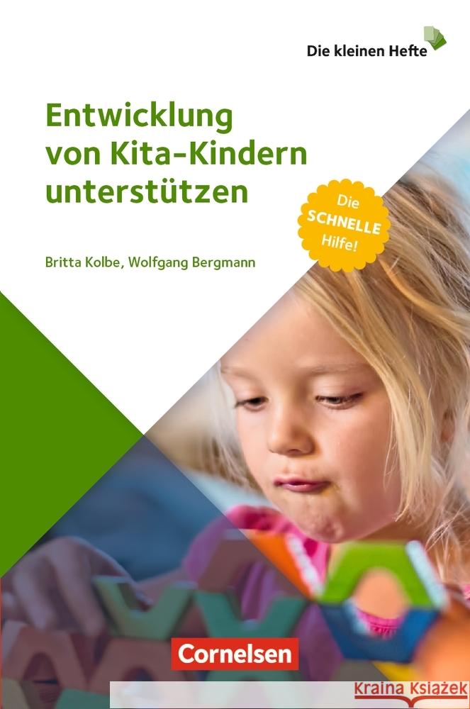 Die kleinen Hefte / Entwicklung von Kita-Kindern unterstützen : Die schnelle Hilfe!. Ratgeber Bergmann, Wolfgang; Kolbe, Britta 9783834652058