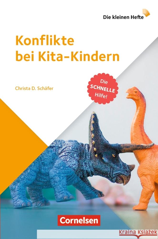 Die kleinen Hefte / Konflikte bei Kita-Kindern : Die schnelle Hilfe!. Ratgeber Schäfer, Christa 9783834652126