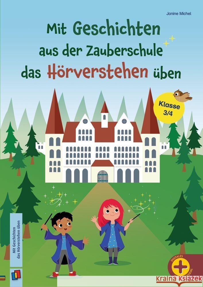 Mit Geschichten aus der Zauberschule das Hörverstehen üben Michel, Janine 9783834663375