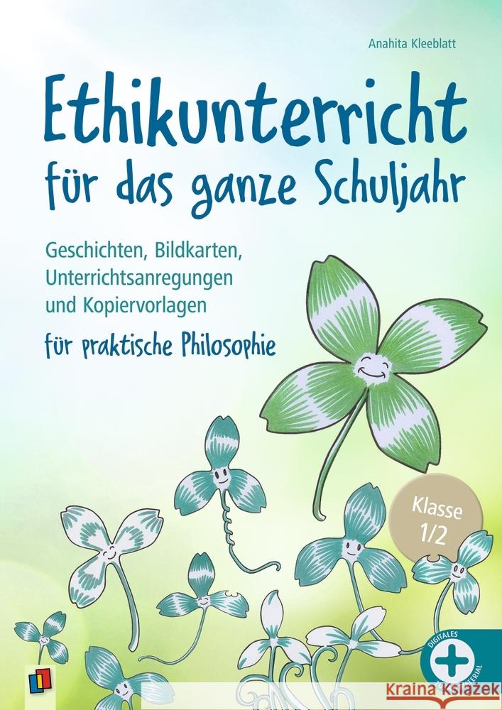 Ethikunterricht für das ganze Schuljahr - Klasse 1/2 Kleeblatt, Anahita 9783834664037