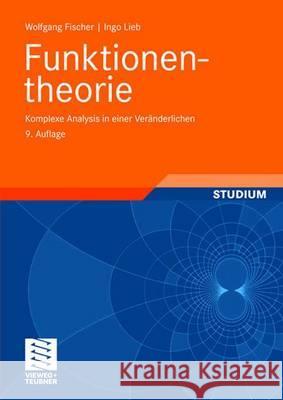 Funktionentheorie: Komplexe Analysis in Einer Veränderlichen Fischer, Wolfgang 9783834800138