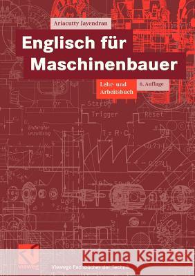 Englisch Für Maschinenbauer: Lehr- Und Arbeitsbuch Jayendran, Ariacutty 9783834801319 Vieweg+Teubner