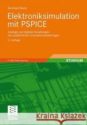 Elektroniksimulation Mit PSPICE: Analoge Und Digitale Schaltungen Mit Ausführlichen Simulationsanleitungen Beetz, Bernhard 9783834802385