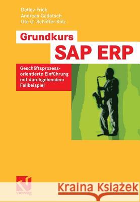 Grundkurs Sap(r) Erp: Geschäftsprozessorientierte Einführung Mit Durchgehendem Fallbeispiel Frick, Detlev 9783834803610 Vieweg+Teubner