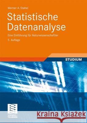 Statistische Datenanalyse: Eine Einführung Für Naturwissenschaftler Stahel, Werner 9783834804105