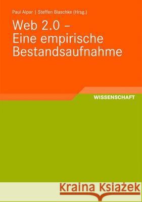 Web 2.0 - Eine Empirische Bestandsaufnahme Alpar, Paul Blaschke, Steffen  9783834804501 Vieweg+Teubner