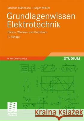 Grundlagenwissen Elektrotechnik: Gleich-, Wechsel- Und Drehstrom Marinescu, Marlene; Winter, Jürgen 9783834805553 Vieweg+Teubner