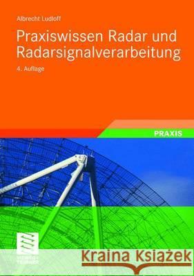 Praxiswissen Radar Und Radarsignalverarbeitung Ludloff, Albrecht   9783834805973 Vieweg+Teubner